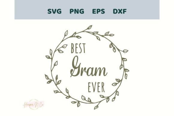 Download Best Gram Ever SVG Mothers Day PNG EPS - Gram Collection